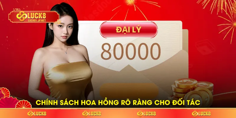 Chính sách hoa hồng rõ ràng cho đối tác Chính sách hoa hồng rõ ràng cho đối tác