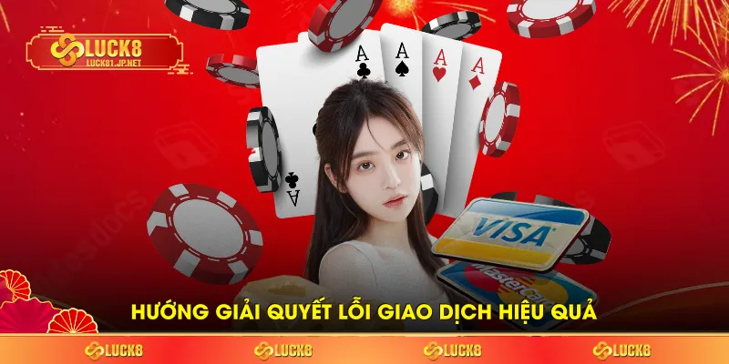 Hướng giải quyết lỗi giao dịch hiệu quả Hướng giải quyết lỗi giao dịch hiệu quả