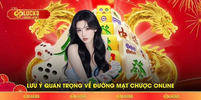Lưu ý quan trọng về đường mạt chược online Lưu ý quan trọng về đường mạt chược online