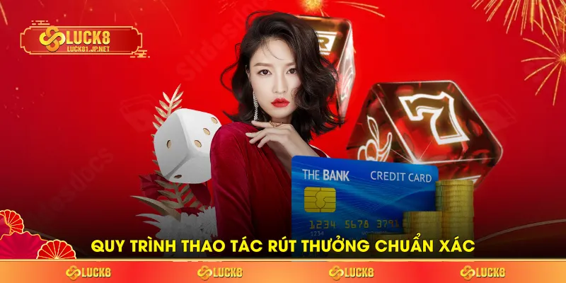 Quy trình thao tác rút thưởng chuẩn xác Quy trình thao tác rút thưởng chuẩn xác